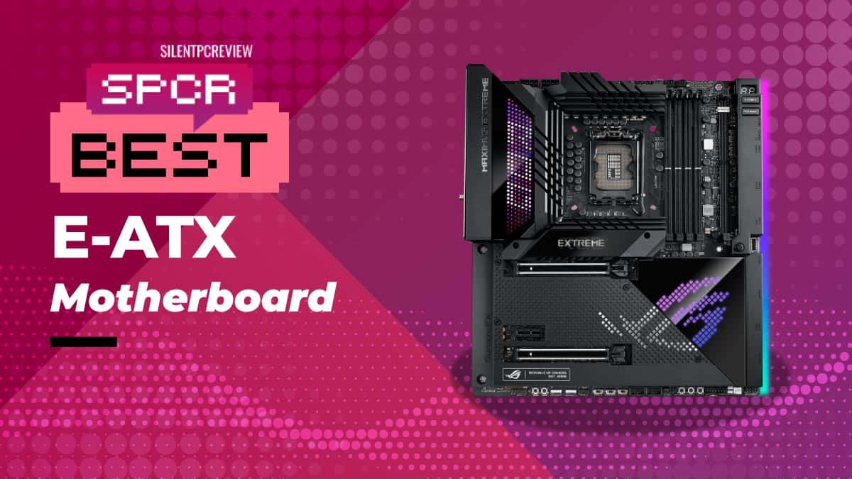 Best E-ATX motherboard 2024 - Silent PC Review